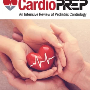 CardioPREP: An Intensive Review of Pediatric Cardiology 2025