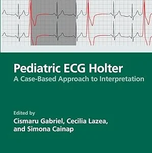 Pediatric ECG Holter: A Case-Based Approach to Interpretation (Original PDF from Publisher)