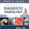 Brant & Helm’s Fundamentals of Diagnostic Radiology, 6th edition (EPUB + Converted PDF)