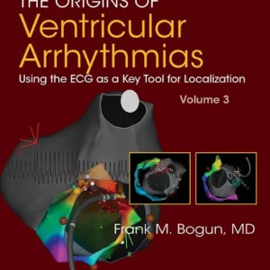 The Origins Of Ventricular Arrhythmias: Using The ECG As A Key Tool For Localization, Volume 3 (EPUB)