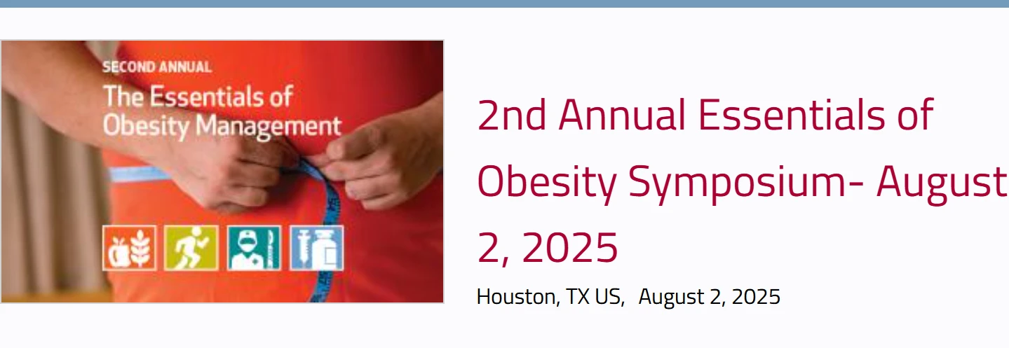 Houston Methodist 2nd Annual Essentials of Obesity Symposium 2025