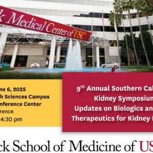 Keck USC 9th Annual Southern California Kidney Symposium: Updates on Biologics and Novel Therapeutics for Kidney Diseases 2025