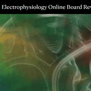 Mayo Clinic Electrophysiology Online Board Review 2024