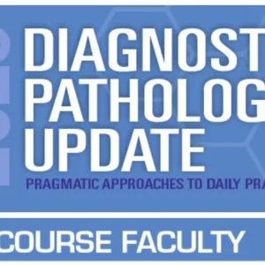 USCAP 2025 Diagnostic Pathology Update