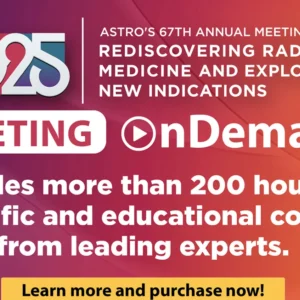 ASTRO Annual Meeting on Demand 2025