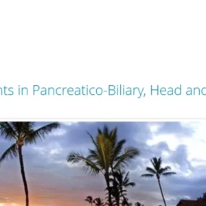 Hot Topics , New Developments in Pancreatico-Biliary, Head and Neck,Lung and Genitourinary Pathology 2025