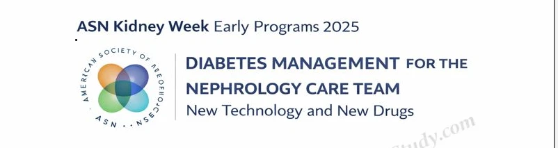 ASN Kidney Week Early Programs 2025 – Diabetes Management for the Nephrology Care Team New Technology and New Drugs