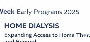 ASN Kidney Week Early Programs 2025 – Home Dialysis Expanding Access to Home Therapies in 2025 and Beyond