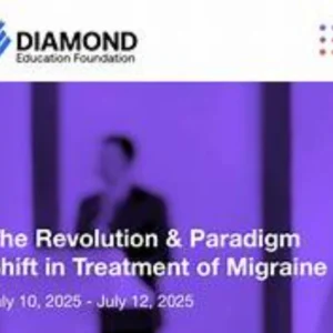 Diamond Education Foundation The Revolution & Paradigm Shift in Treatment of Migraine 2025
