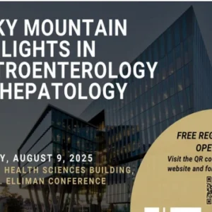 University of Colorado Anschutz Health Sciences Rocky Mountain Highlights in Gastroenterology and Hepatology Course 2025