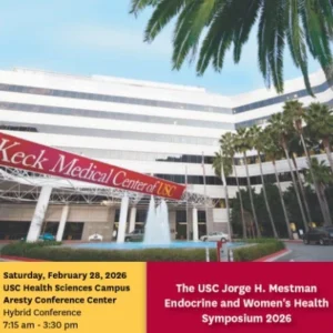 Keck The USC Jorge H. Mestman Endocrine and Women’s Health Symposium 2026