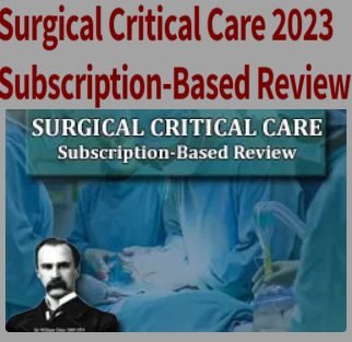 Osler Surgical Critical Care 2023 Subscription-Based Review