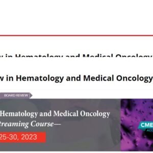 The MD Anderson Hematology and Medical Oncology Board Review 2023  (Videos + PDF)